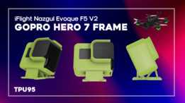 iFlight Nazgul Evoque F5 V2-GoPro Hero7֧��/���