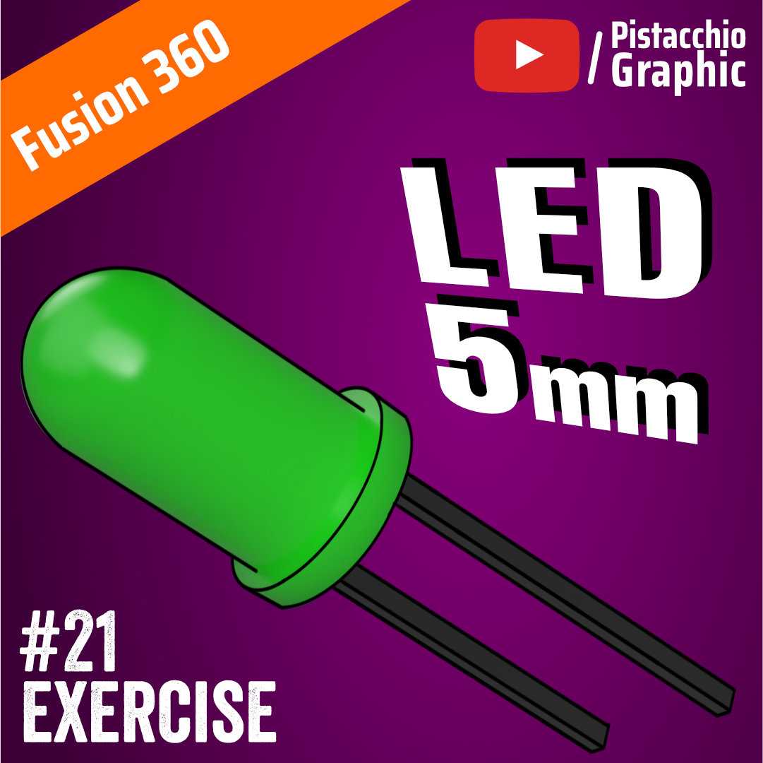 #21 LED 5mm | Fusion 360 | Pistacchio Graphic